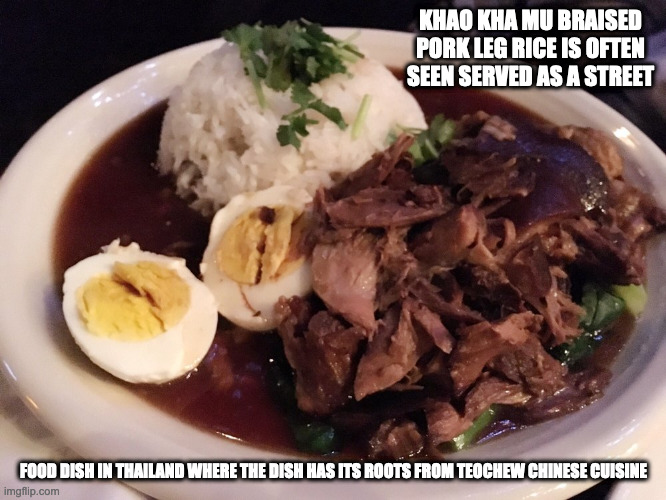 Braised Pork Leg Rice | KHAO KHA MU BRAISED PORK LEG RICE IS OFTEN SEEN SERVED AS A STREET; FOOD DISH IN THAILAND WHERE THE DISH HAS ITS ROOTS FROM TEOCHEW CHINESE CUISINE | image tagged in food,memes | made w/ Imgflip meme maker