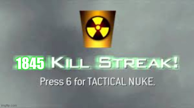 Tactical Nuke | 1845 | image tagged in tactical nuke | made w/ Imgflip meme maker