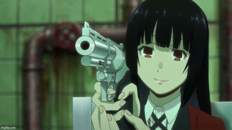 yumeko jabami gun better | image tagged in yumeko jabami gun better | made w/ Imgflip meme maker