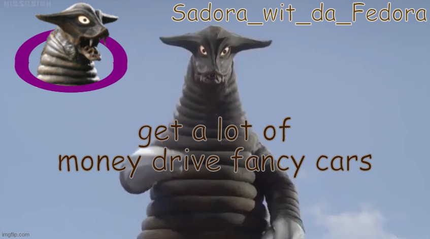 ln/ | get a lot of money drive fancy cars | made w/ Imgflip meme maker