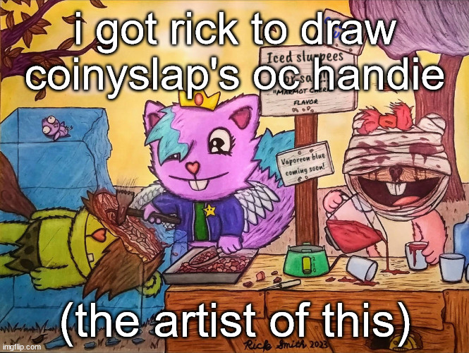 that's just cold... | i got rick to draw coinyslap's oc handie; (the artist of this) | image tagged in that's just cold | made w/ Imgflip meme maker