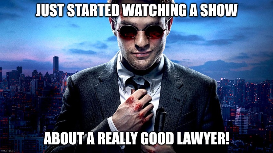 Matt Murdock, A Really Good Lawyer - Imgflip