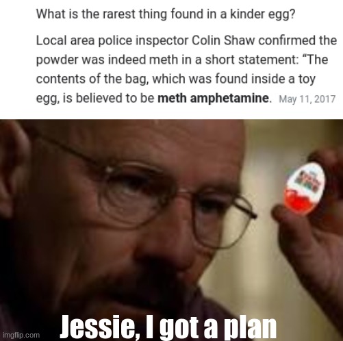 yo mr.white | Jessie, I got a plan | made w/ Imgflip meme maker