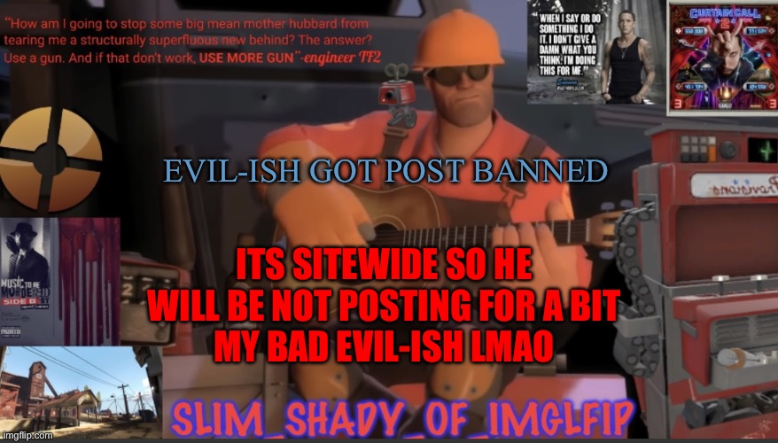 Hey now pardner this isnt yours you shouldn't be using this | EVIL-ISH GOT POST BANNED; ITS SITEWIDE SO HE WILL BE NOT POSTING FOR A BIT
MY BAD EVIL-ISH LMAO | image tagged in hey now pardner this isnt yours you shouldn't be using this | made w/ Imgflip meme maker