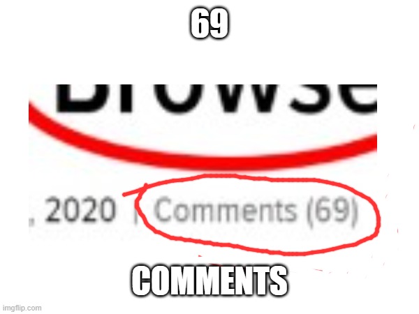 69 COMMENTS | made w/ Imgflip meme maker