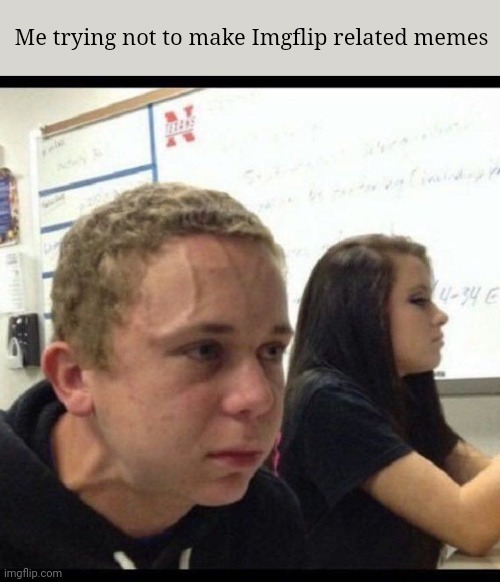 I still do them | Me trying not to make Imgflip related memes | image tagged in must resist | made w/ Imgflip meme maker