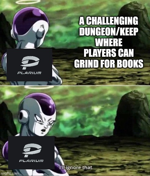 Please we're scrambling here | A CHALLENGING DUNGEON/KEEP WHERE PLAYERS CAN GRIND FOR BOOKS | image tagged in raid shadow legends | made w/ Imgflip meme maker