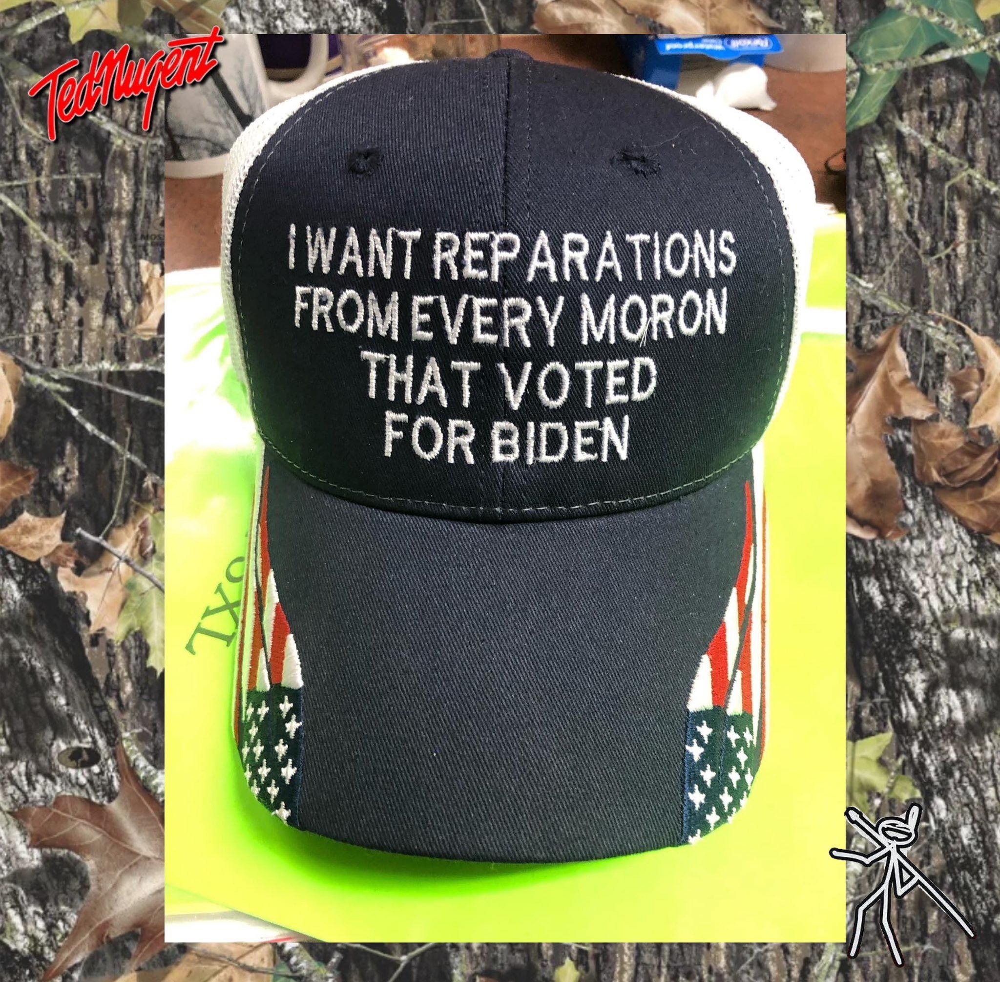 Take a look at Ted Nugent's new baseball cap. I want one! | image tagged in ted nugent,baseball cap,reparations,morons,stupid liberals,liberal hypocrisy | made w/ Imgflip meme maker