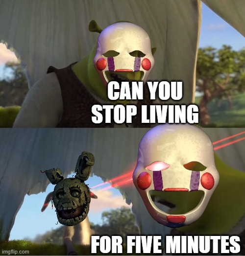 CAN YOU STOP LIVING; FOR FIVE MINUTES | made w/ Imgflip meme maker