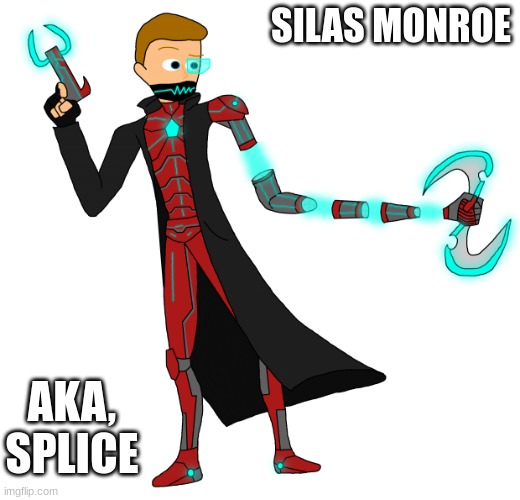 splice | SILAS MONROE; AKA, SPLICE | image tagged in splice | made w/ Imgflip meme maker