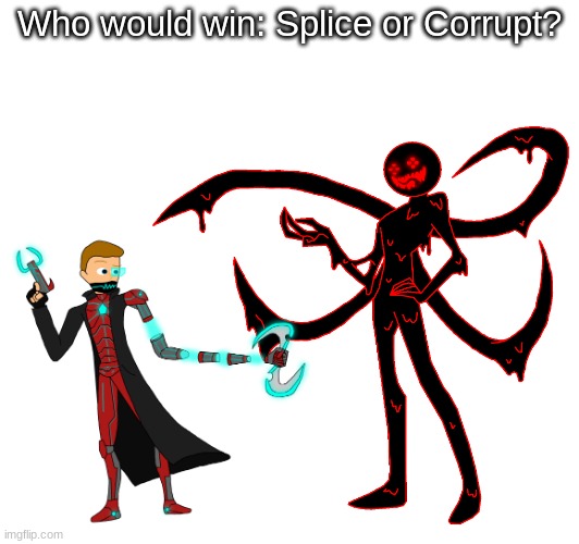 Who would win: Splice or Corrupt? | made w/ Imgflip meme maker