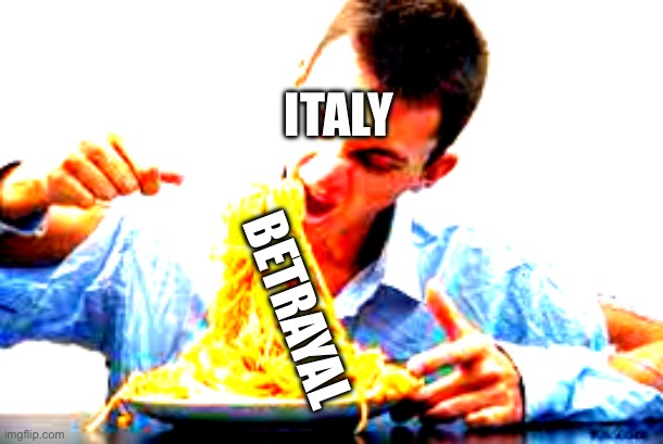 THAE EETIN' YO SPAGETY | ITALY BETRAYAL | image tagged in thae eetin' yo spagety | made w/ Imgflip meme maker