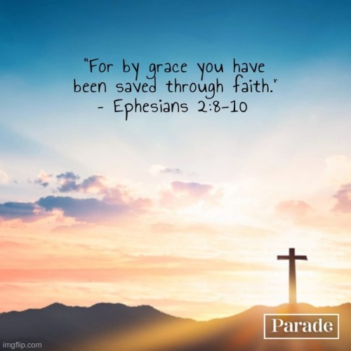Ephesians 2:8-10 | image tagged in bible verses | made w/ Imgflip meme maker