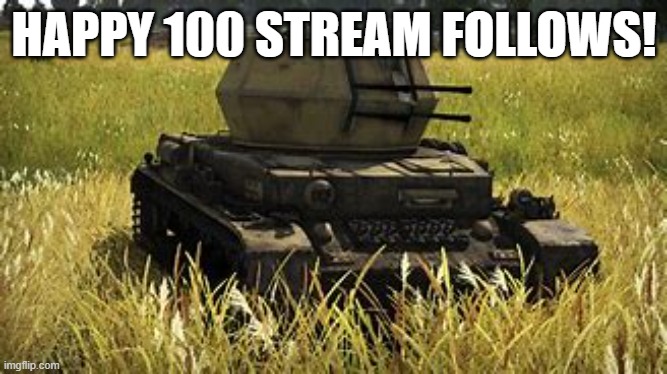 Holy shit it happened | HAPPY 100 STREAM FOLLOWS! | image tagged in wirbelwind | made w/ Imgflip meme maker