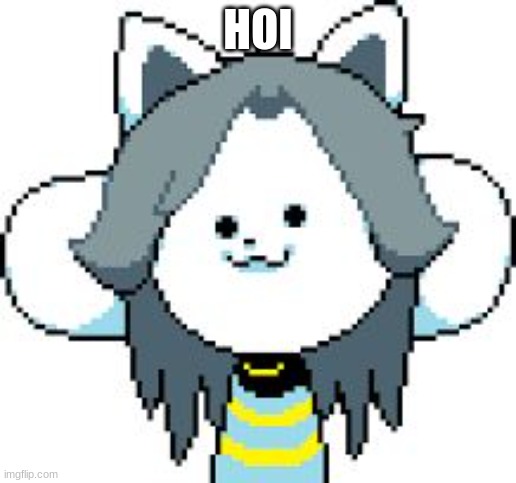Hello | HOI | image tagged in temmie | made w/ Imgflip meme maker