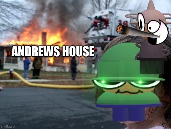 the good ending | ANDREWS HOUSE | image tagged in memes,disaster girl | made w/ Imgflip meme maker