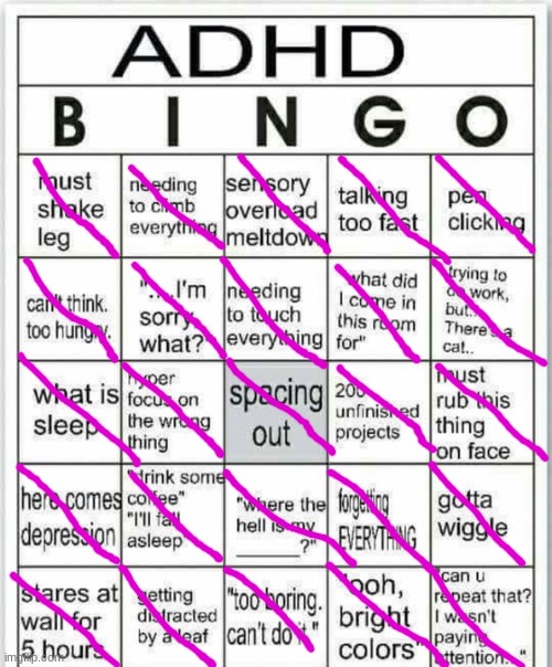 WHAT THE FU.... | image tagged in adhd bingo | made w/ Imgflip meme maker