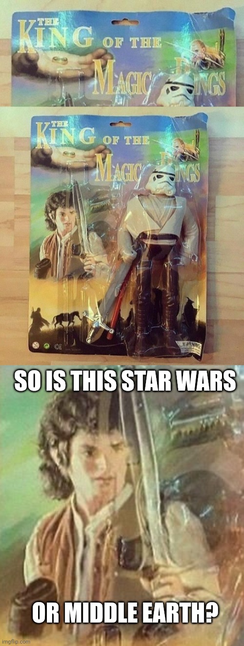 LORD OF THE RINGS FAIL | SO IS THIS STAR WARS; OR MIDDLE EARTH? | image tagged in lord of the rings,star wars,lotr,stormtrooper,toy | made w/ Imgflip meme maker
