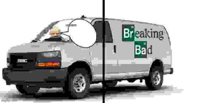 vroom vroom, it's the breaking bad mobile | made w/ Imgflip meme maker