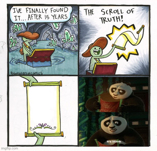 The Scroll Of Truth | image tagged in memes,the scroll of truth | made w/ Imgflip meme maker