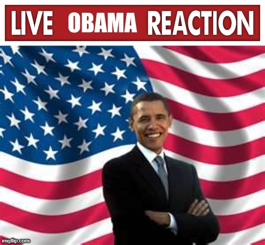 Live Obama Reaction | image tagged in live obama reaction | made w/ Imgflip meme maker