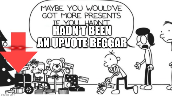 Here's another one imgflip users hate:  lettuce. | HADN'T BEEN AN UPVOTE BEGGAR | image tagged in greg heffley,upvotes | made w/ Imgflip meme maker