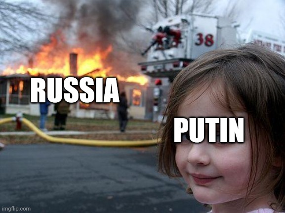 Disaster Girl | RUSSIA; PUTIN | image tagged in memes,disaster girl | made w/ Imgflip meme maker