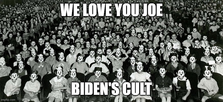 WE LOVE YOU JOE; BIDEN'S CULT | made w/ Imgflip meme maker
