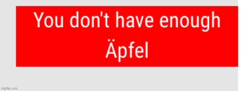 You dont have enough Äpfel | image tagged in you dont have enough pfel | made w/ Imgflip meme maker