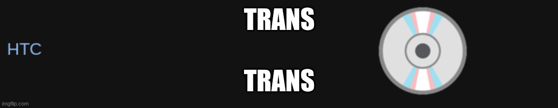 trans dvd | TRANS; TRANS | image tagged in memes,lgbt | made w/ Imgflip meme maker
