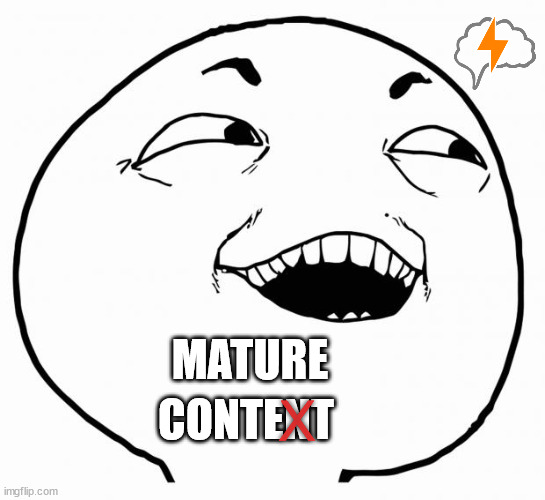 i see what you did there | MATURE; CONTENT; X | image tagged in i see what you did there | made w/ Imgflip meme maker