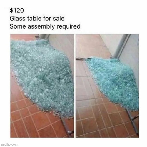 IKEA’s finest | image tagged in glass,table,ikea,memes,funny,repost | made w/ Imgflip meme maker