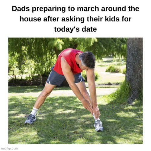 "March first" | image tagged in dads,repost,memes,funny,kids,date | made w/ Imgflip meme maker