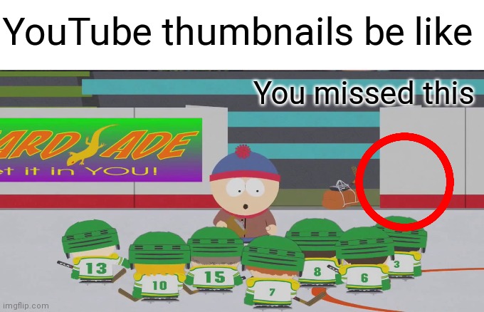 YouTube thumbnails be like; You missed this | image tagged in funny | made w/ Imgflip meme maker