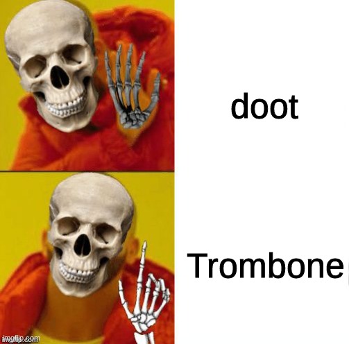 *doot doot* | doot; Trombone | image tagged in spooky drake,memes,bones,doot | made w/ Imgflip meme maker