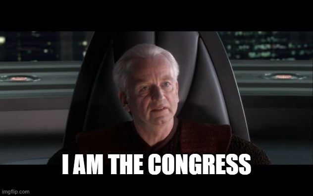 I am the Senate | I AM THE CONGRESS | image tagged in i am the senate | made w/ Imgflip meme maker