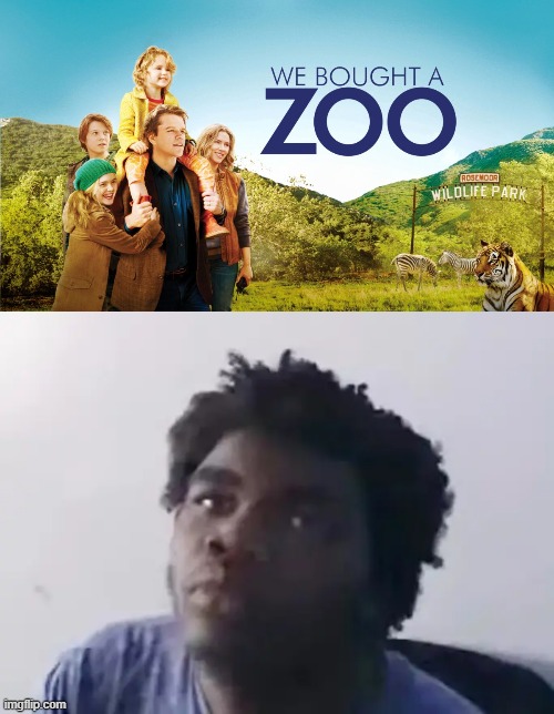 image tagged in we bought a zoo | made w/ Imgflip meme maker