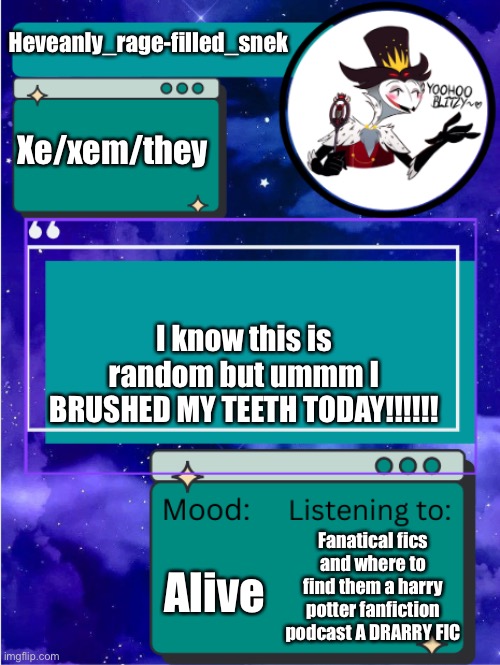 MY ANNOUNCEMENT TEMPLATE | Heveanly_rage-filled_snek; Xe/xem/they; I know this is random but ummm I BRUSHED MY TEETH TODAY!!!!!! Alive; Fanatical fics and where to find them a harry potter fanfiction podcast A DRARRY FIC | image tagged in my announcement template | made w/ Imgflip meme maker