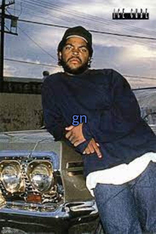 ice cube | gn | image tagged in cool temp | made w/ Imgflip meme maker