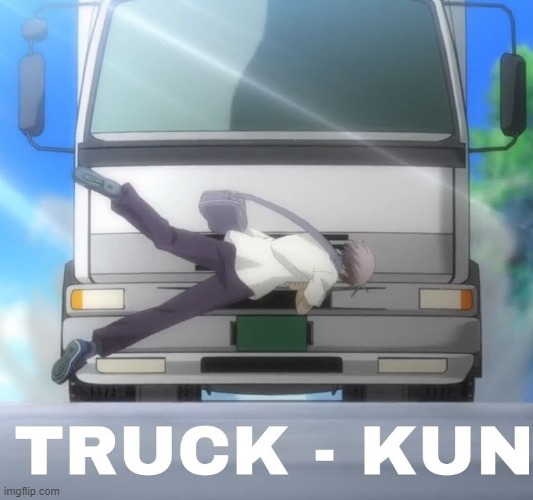 Truck-kun is the strongest anime character | Truck-kun | Anime funny, Comic  pictures, Funny laugh