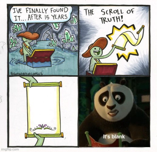 The Scroll Of Truth | image tagged in memes,the scroll of truth | made w/ Imgflip meme maker