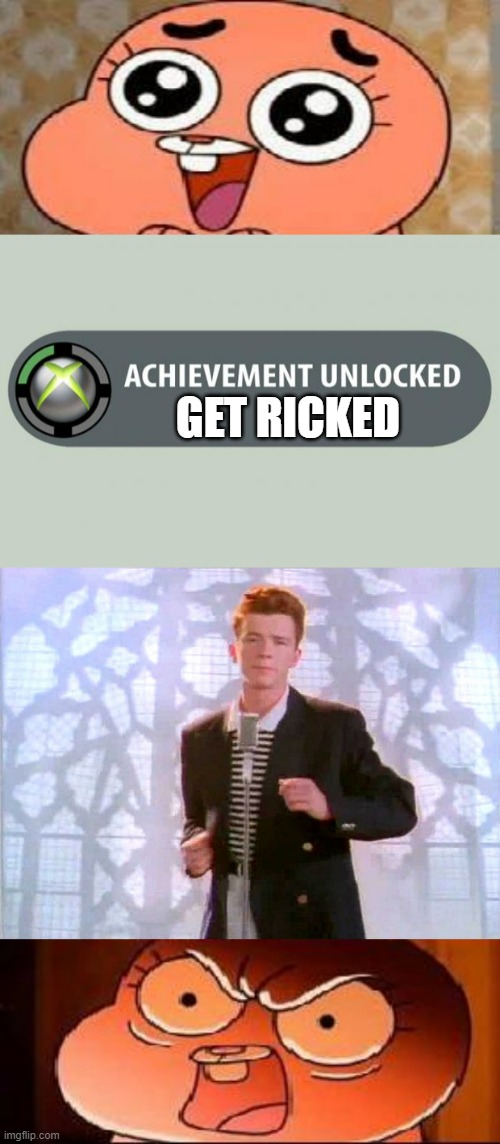 GET RICKED | image tagged in world of gumball anais,achievement unlocked,rickrolling | made w/ Imgflip meme maker