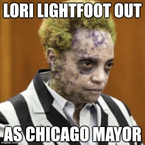 Just don't say her name three times. | LORI LIGHTFOOT OUT; AS CHICAGO MAYOR | image tagged in beotcho beetlejuice | made w/ Imgflip meme maker