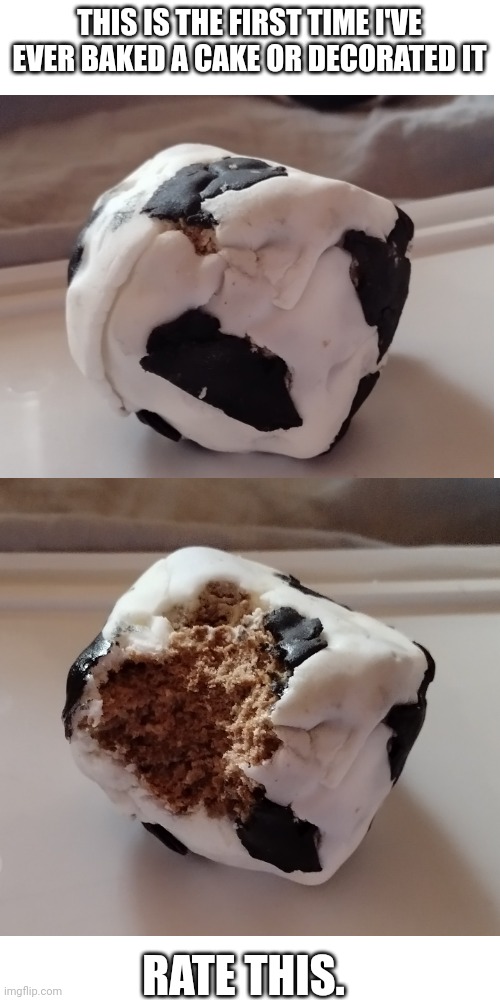 Ik it looks bad. | THIS IS THE FIRST TIME I'VE EVER BAKED A CAKE OR DECORATED IT; RATE THIS. | made w/ Imgflip meme maker