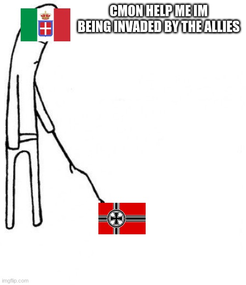 your on your own Italy | CMON HELP ME IM BEING INVADED BY THE ALLIES | image tagged in c'mon do something | made w/ Imgflip meme maker