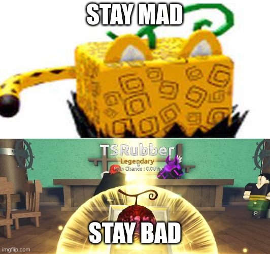 STAY MAD; STAY BAD | made w/ Imgflip meme maker