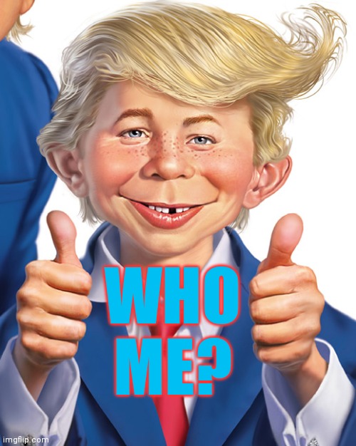WHO ME? | made w/ Imgflip meme maker