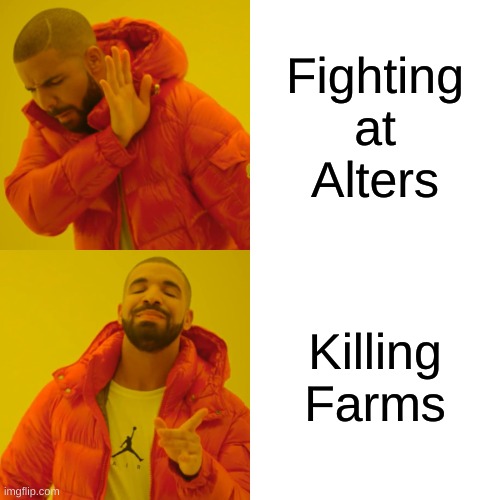RoK Fights | Fighting at Alters; Killing Farms | image tagged in memes,drake hotline bling | made w/ Imgflip meme maker