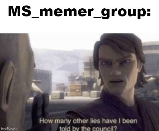 MS_memer_group: | image tagged in blank white template,how many other lies have i been told by the council | made w/ Imgflip meme maker