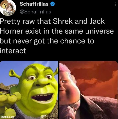 Hopefully in Shrek 5? | made w/ Imgflip meme maker